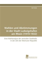 Kai Focke - Wahlen und Abstimmungen in der Stadt Ludwigshafen am Rhein (1919-1932)