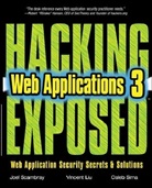 Vincent Liu, Liu Vincent, Joel Scambray, Scambray Joel, Caleb Sima, Sima Caleb - Hacking Exposed Web Applications