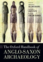 Sally Crawford, Helena Hamerow, Helena (Professor of Early Medieval Archa Hamerow, Helena Hinton Hamerow, HAMEROW HELENA HINTON DAVID CR, David A. Hinton... - Oxford Handbook of Anglo-Saxon Archaeology