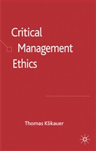 T Klikauer, T. Klikauer, Thomas Klikauer, KLIKAUER THOMAS - Critical Management Ethics