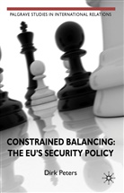 D Peters, D. Peters, Dirk Peters - Constrained Balancing: The Eu's Security Policy