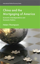 H Thompson, H. Thompson, Helen Thompson - China and the Mortgaging of America