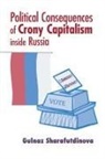 Gulnaz Sharafutdinova - Political Consequences of Crony Capitalism Inside Russia