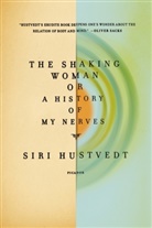 Siri Hustvedt - The Shaking Woman or a History of My Nerves