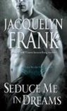 Jacquelyn Franck, Jacquelyn Frank - Seduce Me in Dreams: A Three Worlds Novel