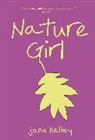 Jane Kelley, Jane A. Kelley - Nature Girl