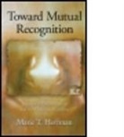 Marie T. Hoffman, Hoffman Marie T. - Toward Mutual Recognition