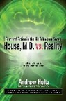 Andrew Holtz - House M.D. vs. Reality