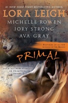 Gray, Ava Gray, Lora Leigh, Michelle Rowen, Jory Strong - Primal