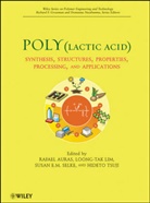 Rafael A. Auras, Rafael A. Lim Auras, Loong-Ta Lim, Loong-Tak Lim, Loong-Tak Tsuji Lim, LIM LOONG TAK TSUJI HIDETO AURAS... - Poly(lactic Acid)