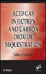 Jj Carroll, John Carroll, John J Carroll, John J. Carroll, Carroll John J. - Acid Gas Injection and Carbon Dioxide Sequestration