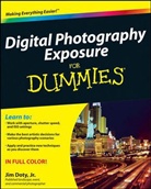 Jim Doty - Digital Photography Exposure for Dummies
