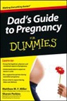 Miller, Matthew M. F. Miller, Matthew M. F. Perkins Miller, Matthew M. Perkins Miller, Sharon Perkins - Dad''s Guide to Pregnancy for Dummies