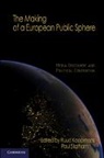 Ruud Koopmans, Ruud Koopmans, Koopmans Ruud, Paul Statham, Paul (University of Bristol) Statham, Statham Paul - The Making of a European Public Sphere