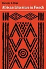 Dorothy S. Blair - African Literature in French