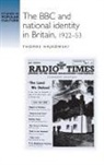 Thomas Hajkowski - Bbc and National Identity in Britain, 192253