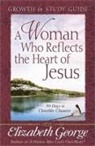Elizabeth George, Steve Miller - A Woman Who Reflects the Heart of Jesus Growth