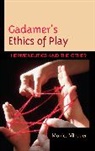 Monica Vilhauer, Vilhauer Monica - Gadamer's Ethics of Play