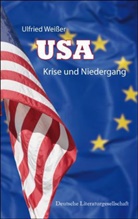 Ulfried Weißer - USA - Krise und Niedergang