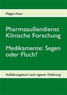 Megan Foxx - Pharmaaußendienst, klinische Forschung. Medikamente: Segen oder Fluch?