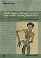 Mathias Hirsch, Angel Mauss-Hanke, Angela Mauss-Hanke - »Mein Körper gehört mir ... und ich kann mit ihm machen, was ich will!«