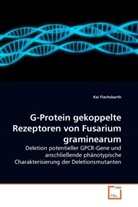 Kai Flachsbarth - G-Protein gekoppelte Rezeptoren von Fusarium graminearum