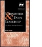 P. Smith, Paul Smith - Union Leadership and Unionization: The R