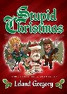Leland Gregory - Stupid Christmas
