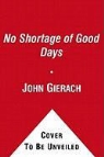 John Gierach - No Shortage of Good Days