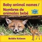 Bobbie Kalman - Baby Animal Names (Nombres de Animales Bebé) Bilingual