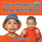 Bobbie Kalman - I Have Feelings/Tengo Sentimientos