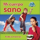 Bobbie Kalman - Mi Cuerpo Sano (My Healthy Body)