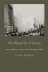 Charles Mathewes, Charles T. Mathewes, Charles Matthewes - The Republic of Grace