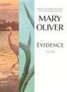 Mary Oliver - Evidence: Poems