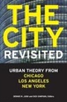 Janet L. Abu-Lughod, Dick, Dennis R. (EDT)/ Simpson Judd, Dennis R. Simpson Judd, JUDD DENNIS R SIMPSON DICK, Simpson Dick... - City, Revisited