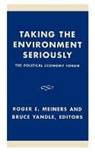 Roger E. Meiners, Roger E. Yandle Meiners, Meiners Roger E, MEINERS ROGER E YANDLE BRUCE, Meiners Roger E., Bruce Yandle - Taking the Environment Seriously