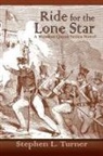 Stephen L. Turner - Ride for the Lone Star