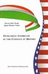 Steven Ba(c)La Vardy, Steven Béla Várdy, Agnes Husz?r V?rdy, Steven B. V?rdy, Agnes Huszar Vardy, Steven B. Vardy... - Hungarian Americans in the Current of History