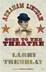 Larry Tremblay, LARRY TREMBLAY - Abraham Lincoln Goes to the Theatre