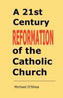 Michael O'Shea - A 21st Century Reformation of the Catholic Church