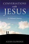 Alexis Eldridge, Alexis (Alexis Eldridge) Eldridge - Conversations with Jesus