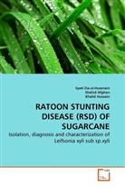 Shahi Afghan, Shahid Afghan, Khal Hussain, Khalid Hussain, Sye Zia-ul-Hussnain, Syed Zia-ul-Hussnain - RATOON STUNTING DISEASE (RSD) OF SUGARCANE