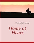 Daniela Felbermayr - Home at Heart