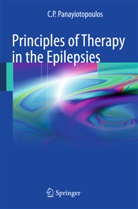 C P Panayiotopoulos, C. P. Panayiotopoulos, Chrysostomus P. Panayiotopoulos - Principles of Therapy in the Epilepsies