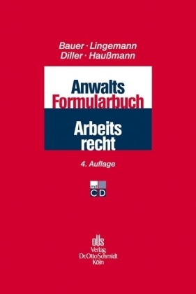 Jobst-Hubertus Bauer, Martin Diller, Stefan Lingemann - Anwalts-Formularbuch Arbeitsrecht, m. CD-ROM