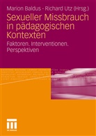 Baldu, Mario Baldus, Marion Baldus, Mario Baldus (Dr.), Marion Baldus (Dr.), Ut... - Sexueller Missbrauch in pädagogischen Kontexten