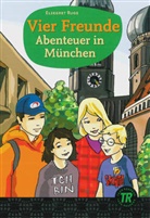 Elsegret Ruge - Vier Freunde - Abenteuer in München