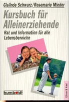 Rosemarie Mieder, Gislinde Schwarz - Kursbuch für Alleinerziehende