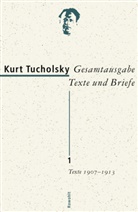 Kurt Tucholsky, Bärbel Boldt, Bärbel (Bd. 1) Boldt, Antje Bonitz, Dirk Grathoff, Dirk (Bd. 1) Grathoff... - Gesamtausgabe - Bd. 1: Texte 1907-1913