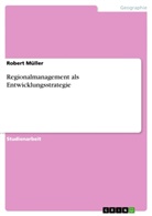 Robert Müller - Regionalmanagement als Entwicklungsstrategie